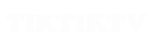 tiktiktv